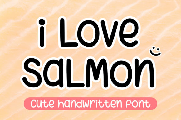 I Love Salmon: A Playful Handwritten Font for Editorial Design